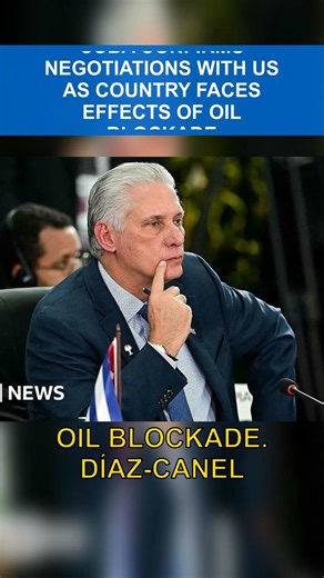 CUBA CONFIRMS NEGOTIATIONS WITH US AS COUNTRY FACES EFFECTS OF OIL BLOCKADE