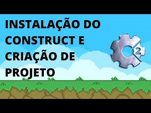 Construct 2: Instalação e criação de projeto
