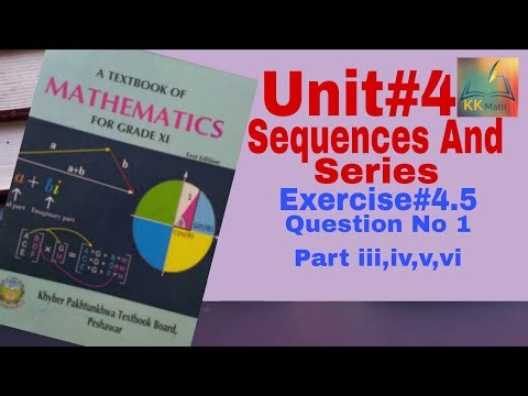 kpk board 11 class math unit 4 Sequences And Series Exercise 4.5 Question No 1 PartiiiTovi @KK Maths