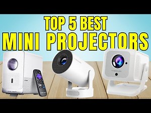 Top 5 Best Mini Projectors – Must Watch Before You Buy One!