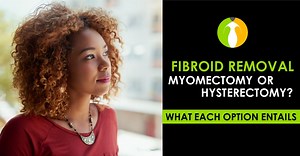 Myomectomy vs Hysterectomy for Your Fibroid Removal Surgery