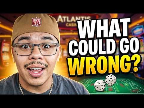 One Quick Craps Session at Atlantis… What Could Go Wrong?