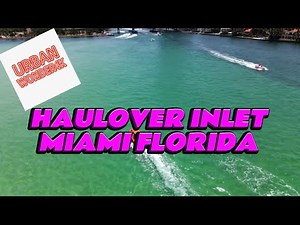 HAULOVER inlet, Miami Florida