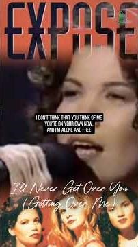 Expose - I'll Never Get Over You ( Getting Over Me ) #90s
