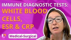 Med-Surg: Immune Lab Values - WBCs, Neutrophils, ESR