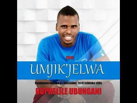 MJIK'JELWA - BUPHELILE UBUNGANI ALBUM MIX