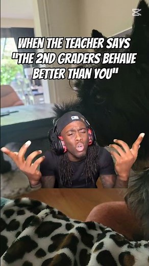 when the teacher says: the 2nd graders behave better then you
