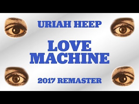 Uriah Heep - Love Machine (2017 Remaster) (Official Audio)