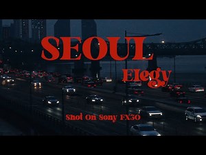 FX30 + SIGMA 18-50mm F2.8 | Low Light Footage | Film Emulation | Seoul Elegy