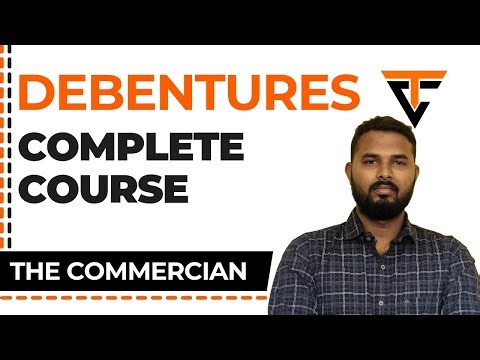 Debentures [Complete Course]| +2 | B.Com | M.Com | The Commercian