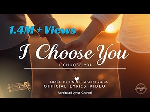 I Choose You - Official Music Video