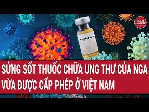 Bất ngờ về thuốc Pembroria chữa ung thư của Nga vừa được cấp phép ở Việt Nam