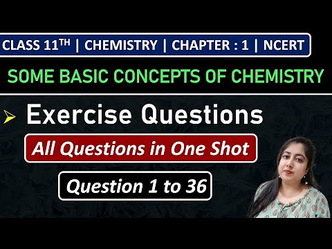 Class 11th Chemistry Chapter 1 | Exercise Questions (1 to 36) | Some Basic Concepts of Chemistry
