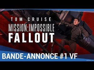MISSION : IMPOSSIBLE - FALLOUT - Bande-annonce #1 VF [maintenant en vidéo]