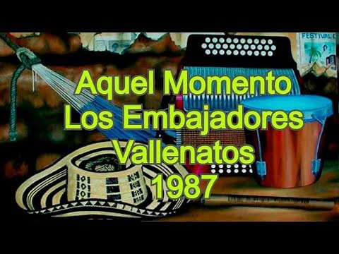 Los Embajadores Vallenatos - Aquel Momento