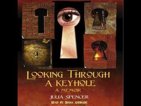 Looking Through a Keyhole a Memoir - Julia Spencer