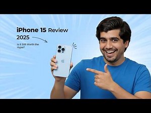 iPhone 15 Review in 2025: Is It Still Worth the Hype?