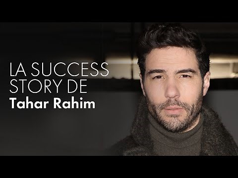 Tahar Rahim : la Success Story