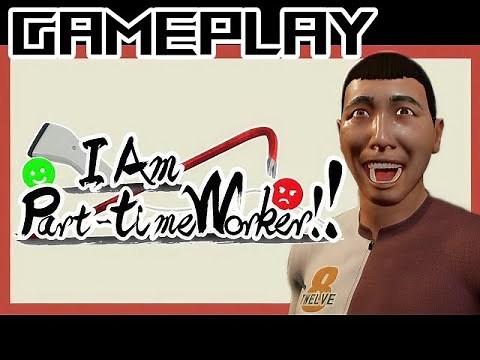I Am Part-time Worker Gameplay | Let's Try | PC