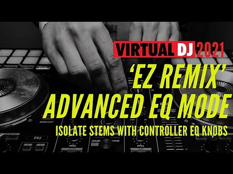 Virtual DJ 2021 STEMs EZ Remix Advanced EQ Tutorial (QUICK DEMO)