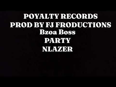 Bzoa Boss - Party Nlazer (Official Audio)