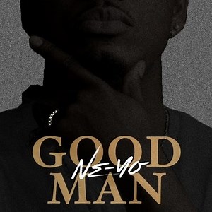 NE-YO tells us how to be a ‘Good Man’