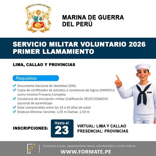 Convocatoria 2026 - Marina Guerra del Perú Primer Llamamiento del Servicio Militar Voluntario 2026 de la Marina de Guerra ✅Más información👉 https://www.formate.pe/voluntariado-convocatoria-servicio-militar-voluntario-marina-guerra-del-peru-150.html 📅 Inscripciones: Hasta el 23 de enero de 2026 (Ampliación) | Formate.pe - Cursos, Becas, Libros, Capacitaciones