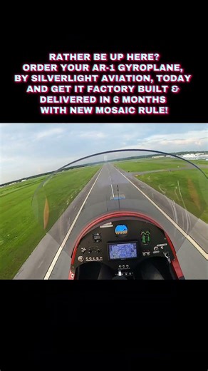 Order your AR-1 gyroplane today get it factory-built and delivered in 6 months with new MOSAIC rule!