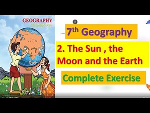 Exercise 2.The sun and the moon and the earth Class 7 Geography । exercise 7th geography 2 । std 7