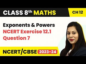 NCERT Exercise 12.1 Question 7 - Exponents and Powers | Class 8 Maths Chapter 12