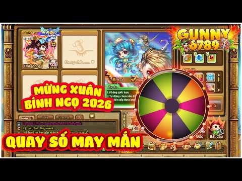 Mừng Xuân Bính Ngọ 2026 -Quay Số Nhận Quà Siêu Khủng (Ám Viêm Ma Hổ...) | Tặng Code Tuần Gunny6789
