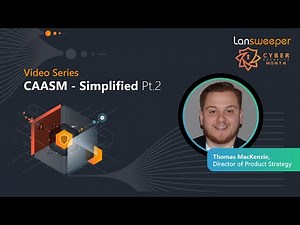 CAASM Simplified Video Series - Part 2