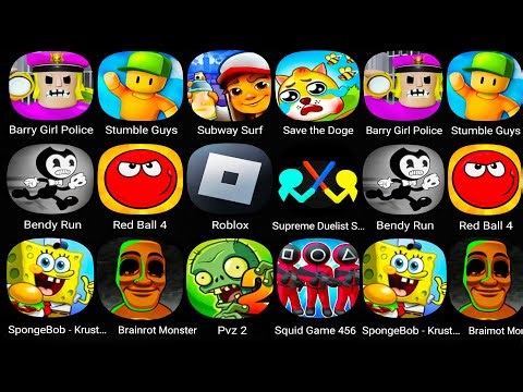 Bendy Run,Roblox,Stumble Guys,Save The Doge,Squid Game 456,Brainrot Monster Escape,SpongeBob Krusty,