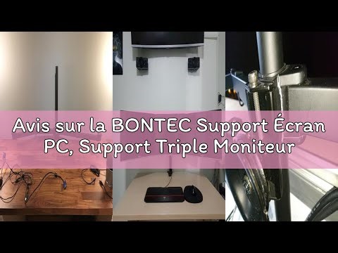 Avis sur la BONTEC Support Écran PC, Support Triple Moniteur 3 Écrans 13-24", Rotation/Inclinable/Pi