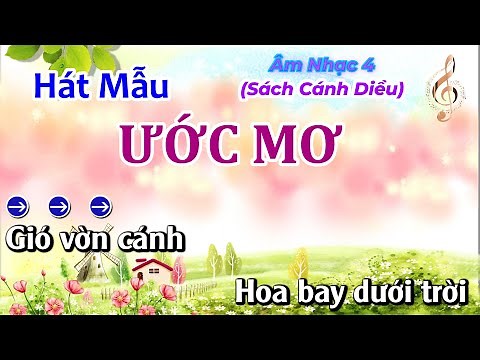 Hát Mẫu: Ước Mơ - Âm Nhạc Lớp 4 - Sách Cánh Diều - Thanh Tân Music