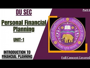 DU SEC ||PERSONAL FINANCIAL PLANNING||UNIT-1||INTRODUCTION TO FINANCIAL PLANNING||PART-1||DUSEC