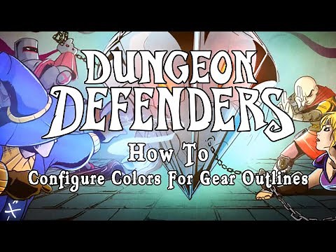 Dungeon Defenders - How To Configure Colors For Gear Outlines