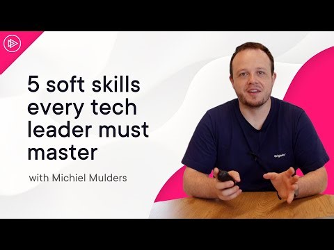 5 soft skills every tech leader must master