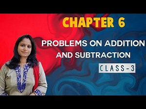 Class 3 Maths Chapter 6: Problems on Addition and Subtraction Explaination and Solutions || S.Chand