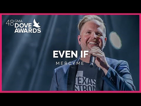 MercyMe: "Even If" (48th Dove Awards)