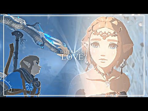 Link&Zelda | Where's My Love?