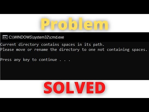Current Directory Contains Spaces in its Path (Error SOLVED) 2021