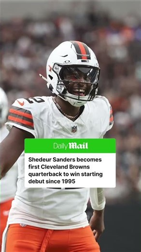 Shedeur Sanders became the first Browns quarterback since 1995 to win his first start