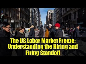 The US Labor Market Freeze: Understanding the Hiring and Firing Standoff
