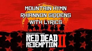 Red Dead Redemption 2 Soundtrack - Mountain Hymn (WITH LYRICS) Rhainnon Giddens Chords - ChordU
