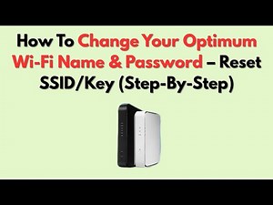 How To Change Your Optimum Wi-Fi Name & Password – Reset SSID/Key (Step-By-Step)