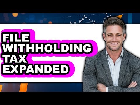 How To File Withholding Tax Expanded - Step By Step