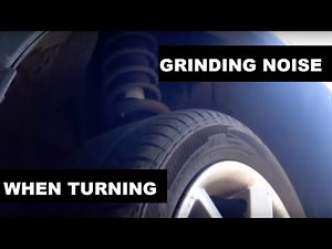 CAR MAKES GRINDING NOISE WHEN TURNING WHEEL. Why? How to fix