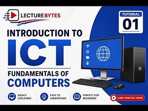 Introduction to ICT | Fundamentals of Computers | Tutorial 01 | LectureBytes