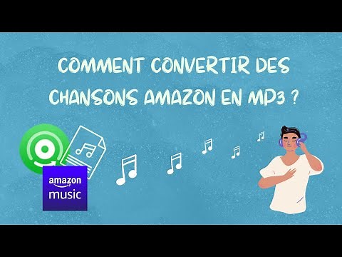 Comment convertir des chansons Amazon en MP3 ?